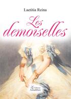 Couverture du livre « Les demoiselles » de Laetitia Reina aux éditions Amalthee