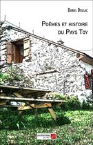 Couverture du livre « Poèmes et histoire du pays Toy » de Daniel Deillac aux éditions Editions Du Net