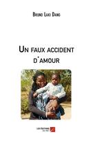 Couverture du livre « Un faux accident d'amour » de Bruno Laki Dang aux éditions Editions Du Net