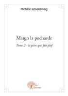 Couverture du livre « Margo la pocharde » de Michele Rosenzweig aux éditions Edilivre