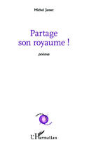 Couverture du livre « Partage son royaume ! » de Michel Jamet aux éditions Editions L'harmattan