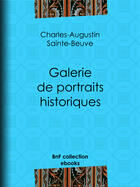 Couverture du livre « Galerie de portraits historiques » de Charles-Augustin Sainte-Beuve aux éditions Epagine