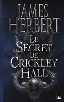 Couverture du livre « Le secret de Crickley Hall » de James Herbert aux éditions Bragelonne