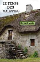 Couverture du livre « Le temps des galettes » de Bernard Morin aux éditions Ecriteau