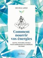 Couverture du livre « Comment nourrir vos énergies » de Michele Larue et Emilie Poggi aux éditions La Musardine