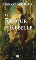 Couverture du livre « Le retour du rebelle » de Bernard Mahoux aux éditions Tdo Editions