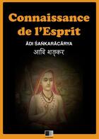 Couverture du livre « Connaissance de l'esprit » de Adi Sankaracarya aux éditions Fv Editions