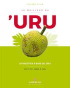 Couverture du livre « Le meilleur du 'uru ; 55 recettes à base de 'uru ; fruit de l'arbre à pain » de Viviane Givin aux éditions Au Vent Des Iles
