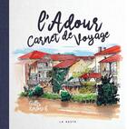 Couverture du livre « L'Adour ; carnet de voyage » de Gilles Kerlorc'H aux éditions Geste