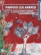 Couverture du livre « Parfois les arbres » de L'Homond/Pignol aux éditions Oui Dire