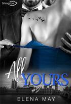 Couverture du livre « All yours Tome 2 » de Elena May aux éditions Shingfoo