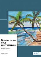 Couverture du livre « Douche froide sous les tropiques » de Marcel Pineau aux éditions Nombre 7