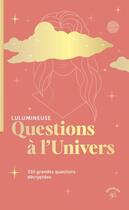 Couverture du livre « Questions à l'univers » de Lulumineuse aux éditions Animae