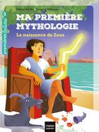Couverture du livre « Ma première mythologie Tome 11 : la naissance de Zeus » de Helene Kerillis et Grégoire Vallancien aux éditions Hatier