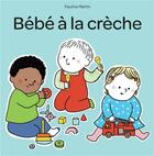 Couverture du livre « Bébé à la crèche » de Pauline Martin aux éditions La Partie
