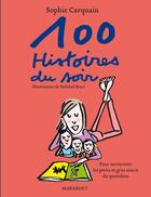 Couverture du livre « 100 histoires du soir (édition 2012) » de Sophie Carquain aux éditions Marabout