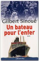 Couverture du livre « Un bateau pour l'enfer » de Gilbert Sinoué aux éditions Calmann-levy