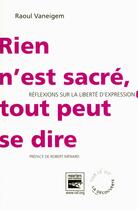 Couverture du livre « Rien n'est sacré tout peut se dire » de Raoul Vaneigem aux éditions La Decouverte