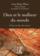 Couverture du livre « Dieu et le malheur du monde » de Jean-Marie Ploux et Thierry Niquot et Jacqueline De Tourdonnet aux éditions Editions De L'atelier