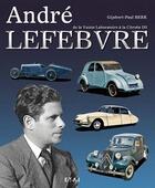 Couverture du livre « André Lefebvre ; de la Voisin Laboratoire à la Citroën DS » de Gijsbert-Paul Berk aux éditions Etai