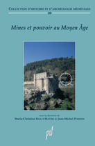 Couverture du livre « Mines et pouvoir au moyen age » de Bailly-Maitre M-C. aux éditions Pu De Lyon