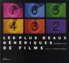 Couverture du livre « Les plus beaux génériques de films » de Cedric Klapisch et Alexandre Tylski aux éditions La Martiniere