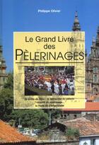 Couverture du livre « Le grand livre des pelerinages » de Philippe Olivier aux éditions De Vecchi