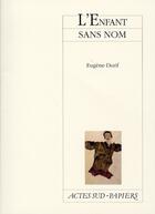 Couverture du livre « L'enfant sans nom » de Eugene Durif aux éditions Actes Sud