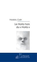 Couverture du livre « Le horla hors du horla » de Caer-F aux éditions Editions Le Manuscrit