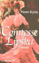 Couverture du livre « Comtesse lipska » de Pierre Kyria aux éditions Cherche Midi