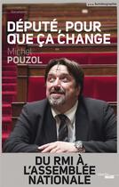 Couverture du livre « Député, pour que ça change » de Michel Pouzol aux éditions Cherche Midi