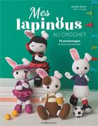 Couverture du livre « Mes lapinous au crochet : 18 personnages & leurs accessoires » de Aurelie Garcin aux éditions De Saxe