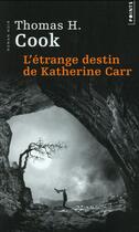 Couverture du livre « L'étrange destin de Katherine Carr » de Thomas H. Cook aux éditions Points