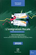 Couverture du livre « L'intégration fiscale (édition 2020) » de Patrick Morgenstern aux éditions Revue Fiduciaire