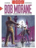 Couverture du livre « Bob Morane ; Intégrale vol.13 ; golems, tombeaux et momies » de Coria et Henri Vernes aux éditions Lombard