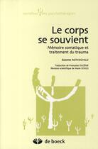 Couverture du livre « Le corps se souvient : mémoire somatique et traitement du trauma » de Babette Rothschild et Marie Schils aux éditions De Boeck Superieur