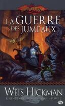 Couverture du livre « Légendes de Lancedragon Tome 2 : la guerre des jumeaux » de Margaret Weis et Tracy Hickman aux éditions Bragelonne