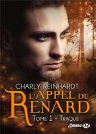 Couverture du livre « L'appel du renard t.1 : traqué » de Charly Reinhardt aux éditions Milady