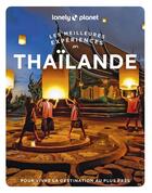 Couverture du livre « Les meilleures expériences : Thaïlande » de Collectif Lonely Planet aux éditions Lonely Planet France