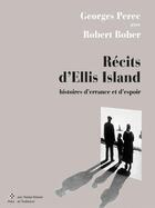 Couverture du livre « Récits d'Ellis Island : histoires d'errance et d'espoir » de Georges Perec et Robert Bober aux éditions P.o.l