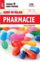 Couverture du livre « Guide du major ; pharmacie » de Morgane Modoux aux éditions Vernazobres Grego