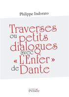 Couverture du livre « Traverses ou petits dialogues avec l'enfer de dante » de Indorato Philippe aux éditions Persee