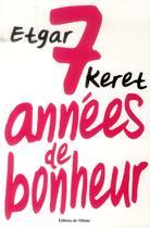 Couverture du livre « Sept années de bonheur » de Etgar Keret aux éditions Editions De L'olivier