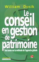 Couverture du livre « Tout savoir sur le conseil en gestion de patrimoine » de William Dosik aux éditions Gualino