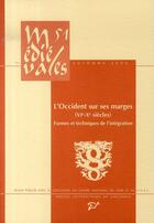 Couverture du livre « L'Occident sur ses marges VI-X siècles ; formes et techniques de l'intégration » de Thierry/Lebecq aux éditions Pu De Vincennes