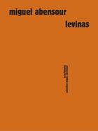 Couverture du livre « Levinas » de Miguel Abensour aux éditions Sens Et Tonka