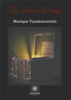 Couverture du livre « Les coulisses du temps » de Monique Vandemoortele aux éditions Le Lys Bleu