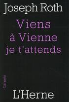 Couverture du livre « Viens à Vienne, je t'attends » de Joseph Roth aux éditions L'herne