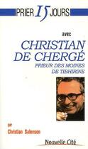 Couverture du livre « Prier 15 jours avec christian de cherge - prieur des moines de tibhirine » de  aux éditions Nouvelle Cite