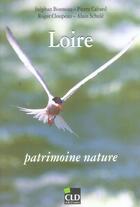 Couverture du livre « Loire patrimoine nature » de Bonneau Stepan aux éditions Cld